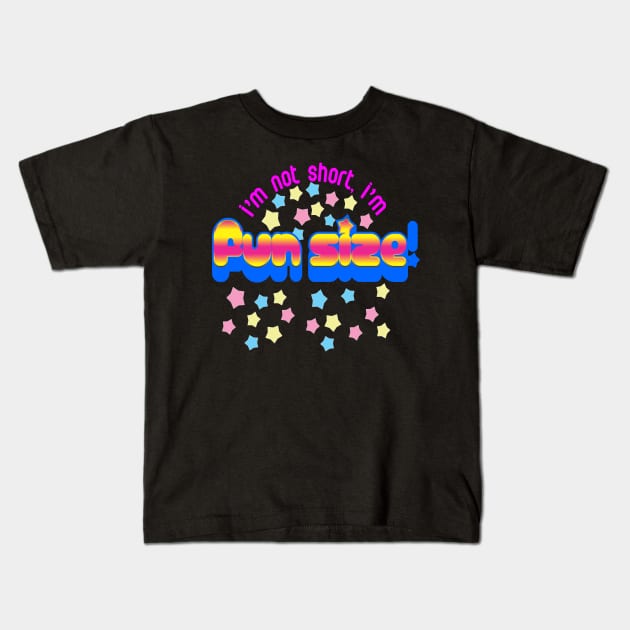 I'm Not Short, I'm Fun Size Kids T-Shirt by DavesTees